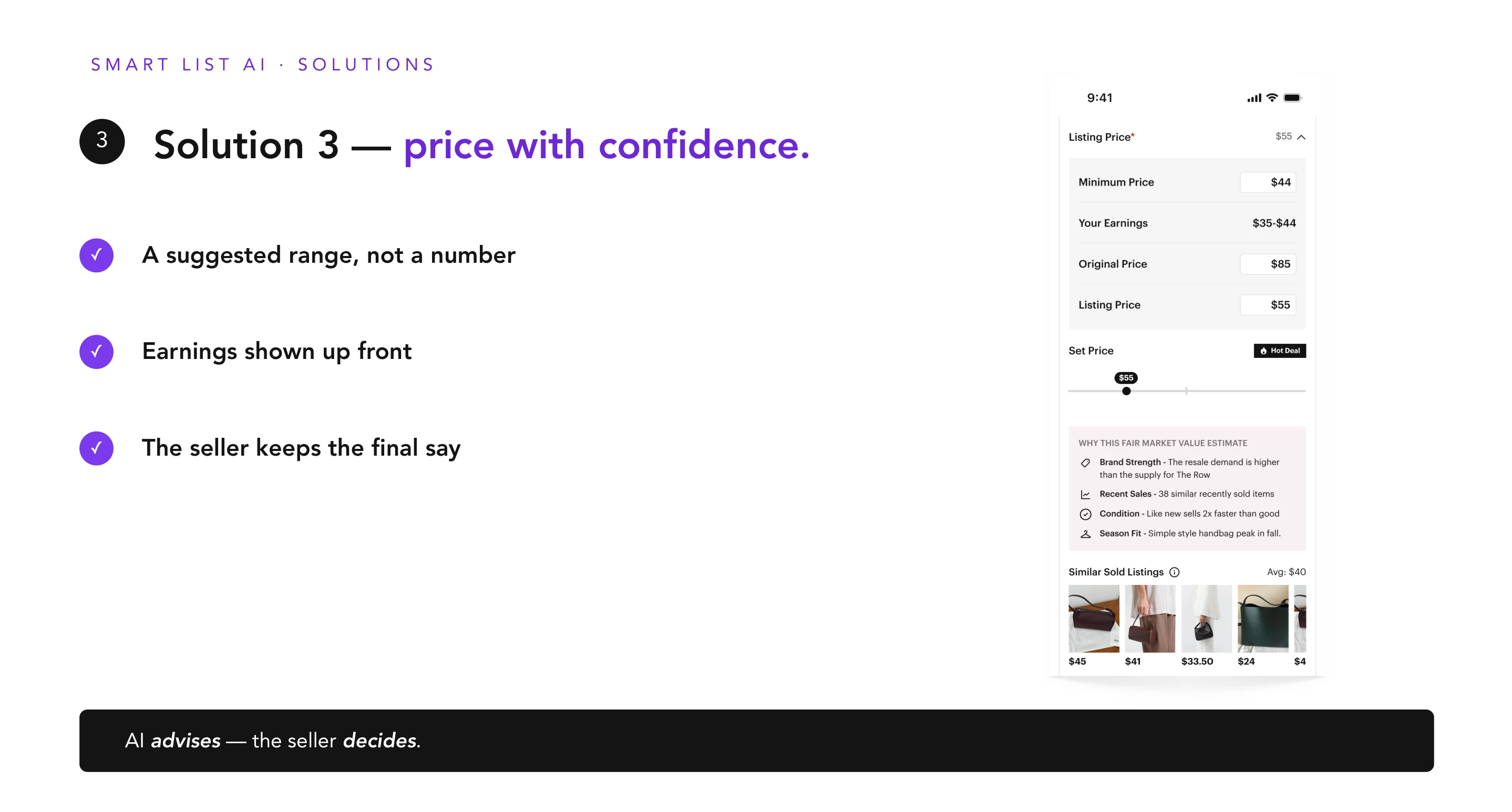 Solution 3 — price with confidence. A suggested range not a number, earnings shown up front, the seller keeps the final say. AI advises, the seller decides